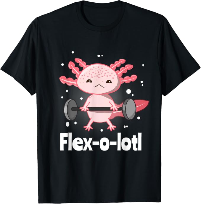 Funny Axolotl Flex-o-lotl Gym Fitness